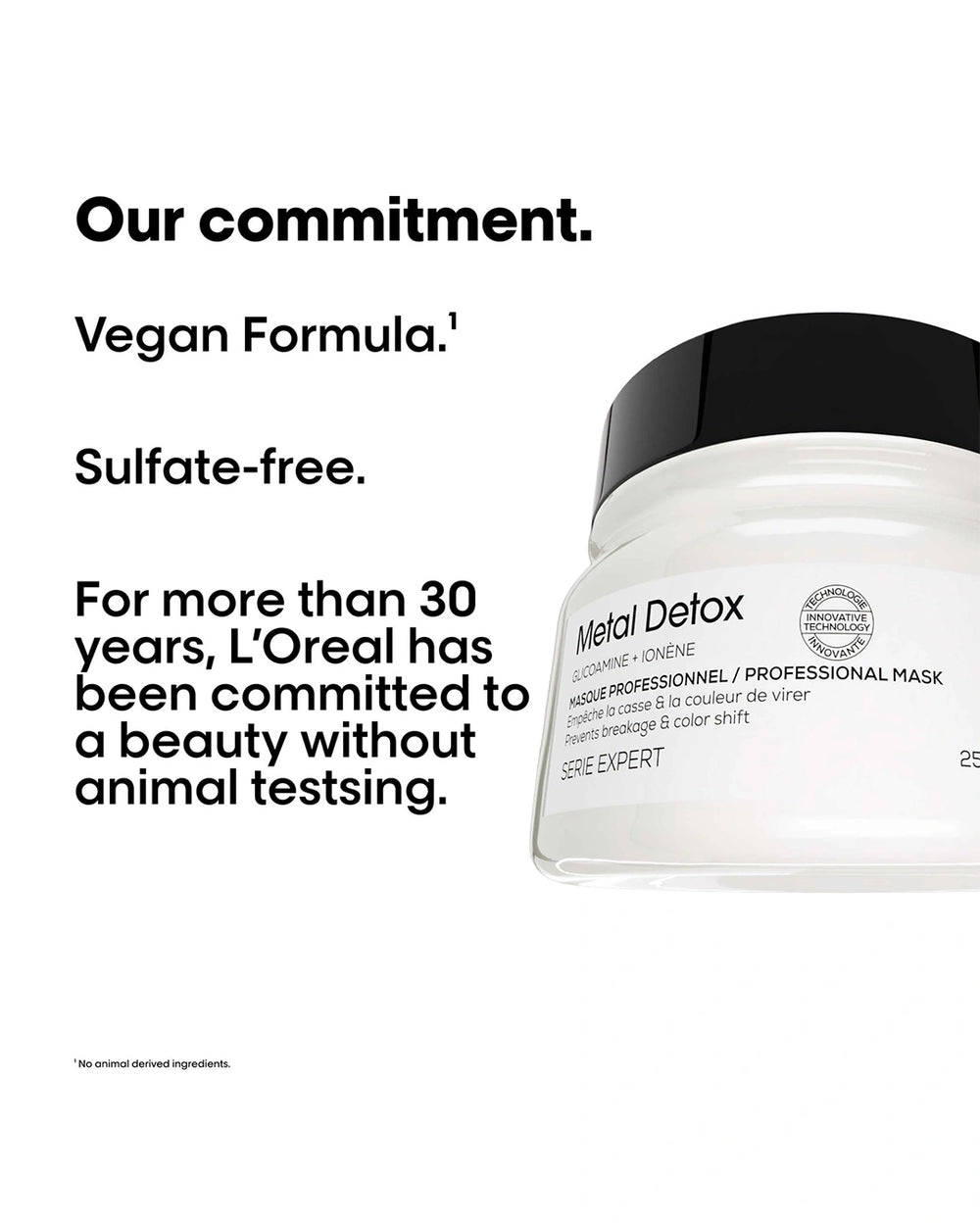 L'Oréal Professionnel Metal Detox Mask brand commitment graphic highlighting vegan formula and sulfate-free care