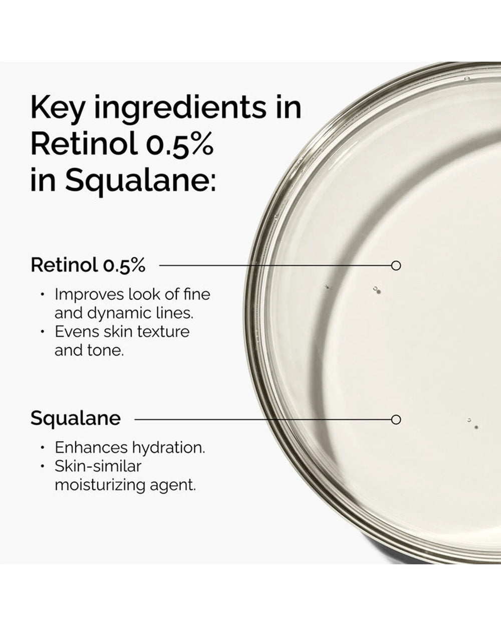 Key ingredients in The Ordinary Retinol 0.5% in Squalane featuring retinol 0.5% and hydrating squalane